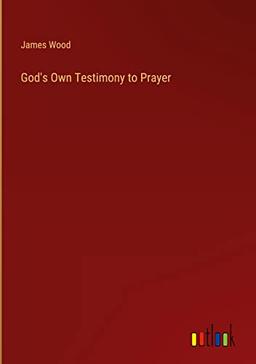 God's Own Testimony to Prayer