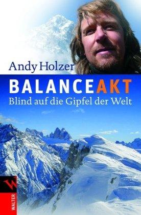 Balanceakt: Blind auf die Gipfel der Welt