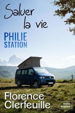 Saluer la vie (Philie Station - Tome 2)