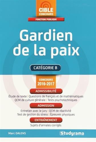 Gardien de la paix : catégorie B, concours 2016-2017