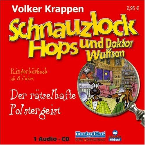 Schnauzlock Hops und Doktor Wuffson - Der rätselhafte Polstergeist