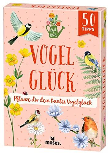 moses. Blatt & Blüte Vogelglück – Pflanze dir dein buntes Vogelglück, 50 Karten mit Tipps rund ums Anpflanzen von vogelfreundlichen Blumen und Wissenswertes zu heimischen Vogelarten