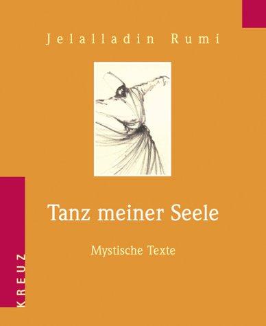 Tanz meiner Seele. Mystische Texte