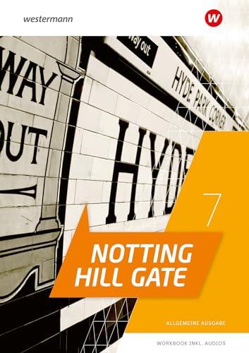 Notting Hill Gate - Ausgabe 2022: Workbook 7 Allgemeine Ausgabe mit Audio-Download