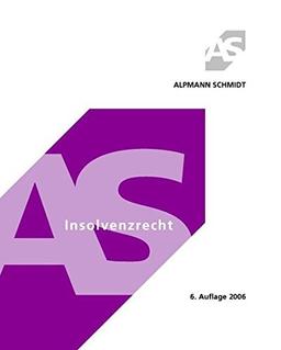 Insolvenzrecht und Anfechtungsrecht (Alpmann und Schmidt - Skripte)