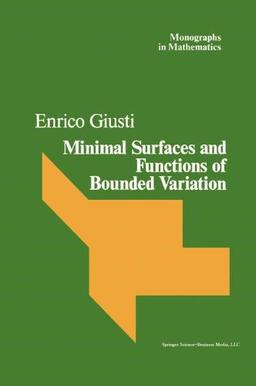 Minimal Surfaces and Functions of Bounded Variation (Monographs in Mathematics, Band 80)