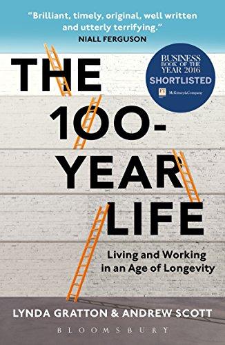 The 100 Year Life: Living and Working in an Age of Longevity