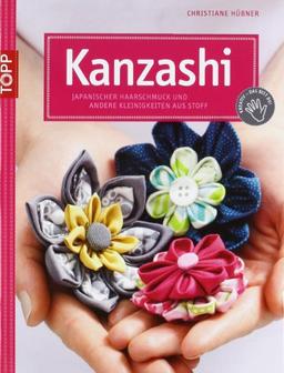 Kanzashi: Japanischer Haarschmuck und andere Kleinigkeiten aus Stoff