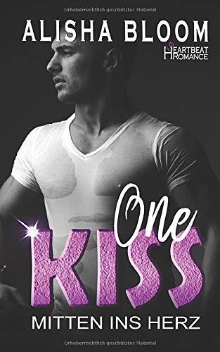 One Kiss - Mitten ins Herz: Heartbeat Romance