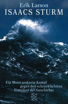 Isaacs Sturm. Ein Mann und sein Kampf gegen den schrecklichsten Hurrikan der Geschichte.