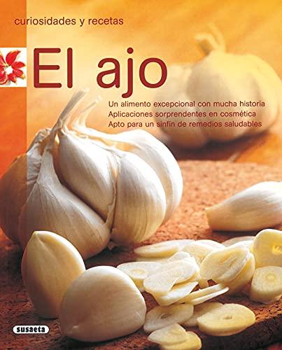 El ajo (Curiosidades Y Recetas)