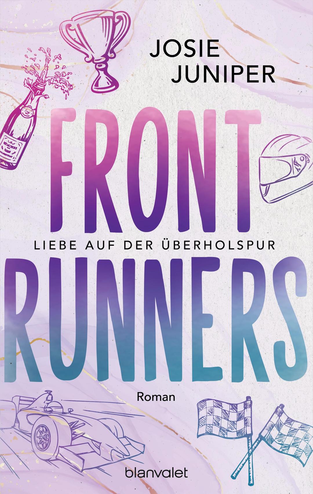 Frontrunners - Liebe auf der Überholspur: Roman - Sports Romance trifft auf Formel 1 und Enemies-to-Lovers-Trope! (Die Frontrunners-Serie, Band 1)