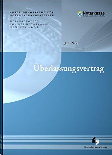 Überlassungsvertrag (Ausbildungsreihe für Notarfachangestellte)