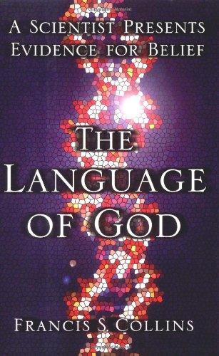 The Language of God: A Scientist Presents Evidence for Belief