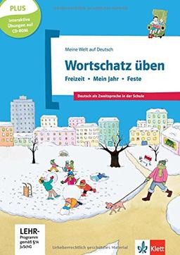 Wortschatz üben: Freizeit - Mein Jahr - Feste, inkl. CD-ROM: Deutsch als Zweitsprache in der Schule. Buch + CD-ROM (Meine Welt auf Deutsch)