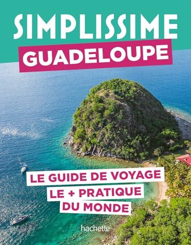 Simplissime : Guadeloupe : le guide de voyage le + pratique du monde