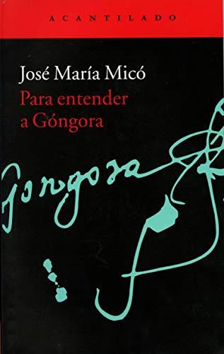 Para entender a Góngora (El Acantilado, Band 318)