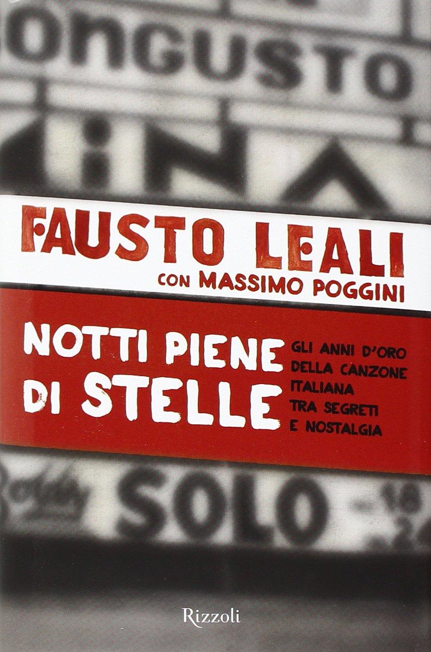 Notti piene di stelle. Gli anni d'oro della canzone italiana tra segreti e nostalgia (Di tutto di più)