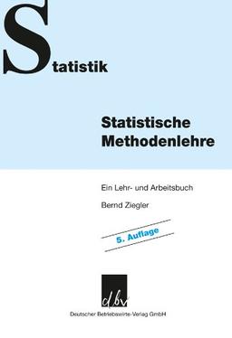 Statistische Methodenlehre: Ein Lehr- und Arbeitsbuch