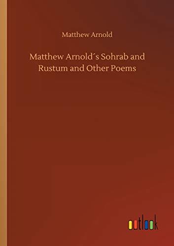 Matthew Arnold´s Sohrab and Rustum and Other Poems