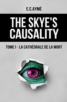 The Skye's causality: Tome I - La cathédrale de la mort