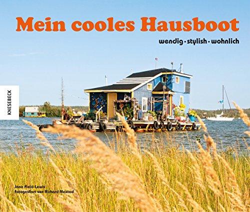 Mein cooles Hausboot: wendig - stylish - wohnlich