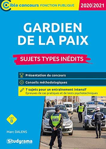 Gardien de la paix, catégorie B : sujets types inédits : 2020-2021