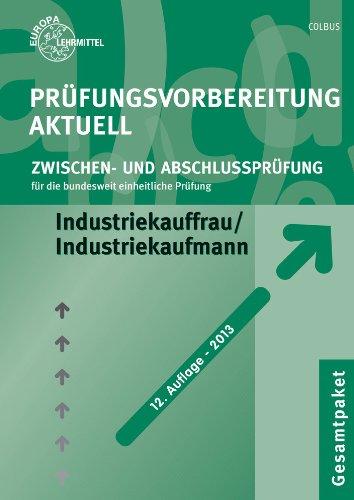 Prüfungsvorbereitung aktuell. Industriekauffrau/Industriekaufmann. Gesamtpaket: Zwischen- und Abschlussprüfung. Gesamtpaket mit den Teilen ... Wirtschafts- und Sozialkunde