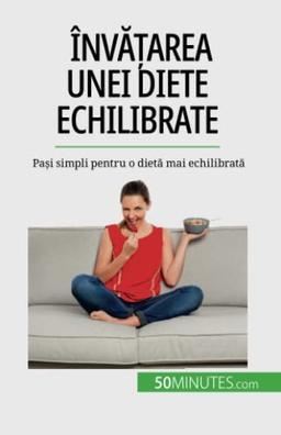 Învățarea unei diete echilibrate: Pași simpli pentru o dietă mai echilibrată: Pa¿i simpli pentru o diet¿ mai echilibrat¿