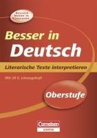 Besser in der Sekundarstufe II Deutsch. Literarische Texte interpretieren (Neubearbeitung): Übungsbuch mit separatem Lösungsheft (28 S.)