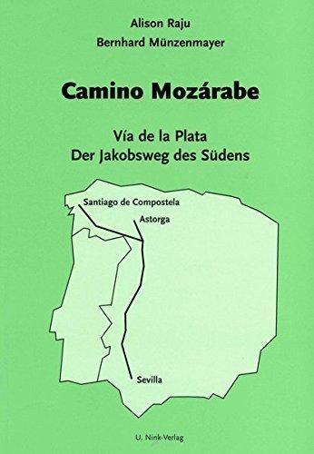 Camino Mozárabe: Vía de la Plata. Der Jakobsweg des Südens