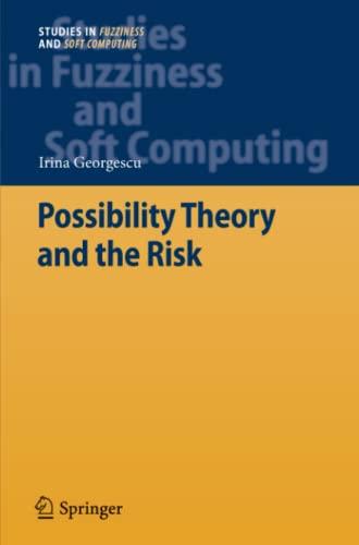 Possibility Theory and the Risk (Studies in Fuzziness and Soft Computing, Band 274)