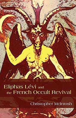 Eliphas Levi and the French Occult Revival (SUNY series in Western Esoteric Traditions)