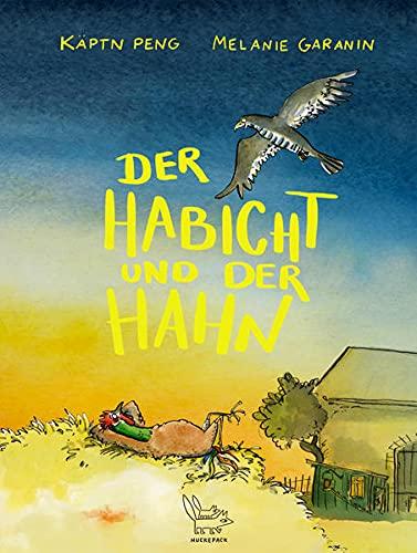 Der Habicht und der Hahn: Nach einem Song von Käptn Peng