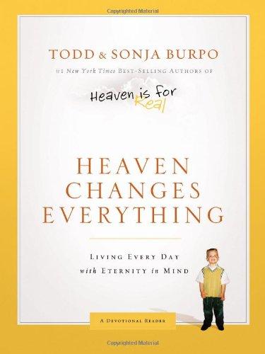 Heaven Changes Everything: Living Every Day with Eternity in Mind