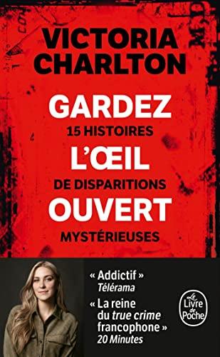 Gardez l'oeil ouvert. 15 histoires de disparitions mystérieuses