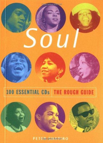 The Rough Guide to Soul 100 Essential CDs: 100 Essential CDs - The Rough Guide (Rough Guide 100 Esntl CD Guide)