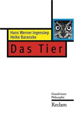 Das Tier (Grundwissen Philosophie)