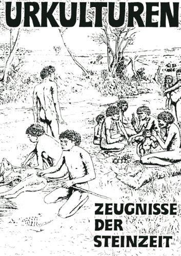 Urkulturen: Zeugnisse der Steinzeit