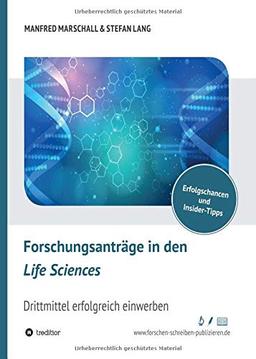 Forschungsanträge in den Life Sciences: Drittmittel erfolgreich einwerben