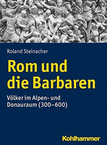 Rom und die Barbaren: Völker im Alpen- und Donauraum (300-600) (Urban-Taschenbucher)