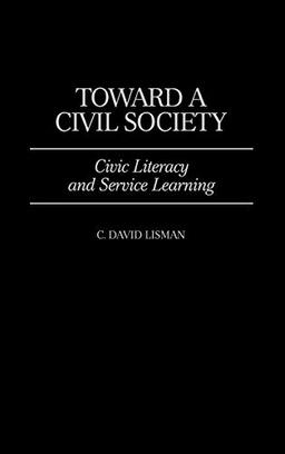 Toward a Civil Society: Civic Literacy and Service Learning