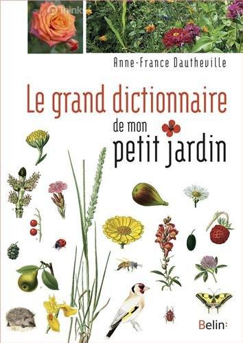 Le grand dictionnaire de mon petit jardin