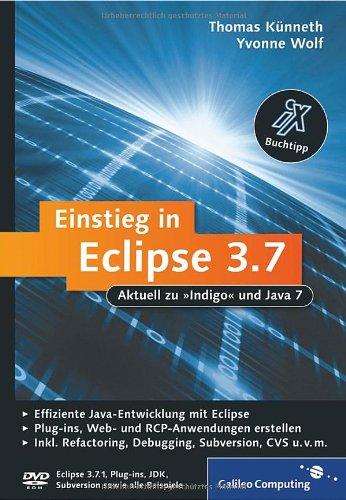 Einstieg in Eclipse 3.7: Aktuell zu Indigo und Java 7 (Galileo Computing)