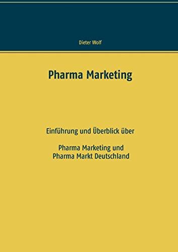 Pharma Marketing: Einführung und Überblick über Pharma Marketing und Pharma Markt Deutschland