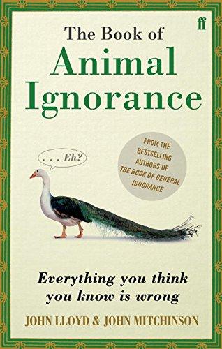 The Book of Animal Ignorance: Everything you think you know is wrong