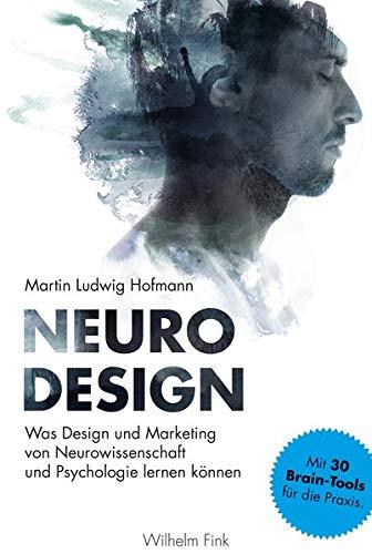 Neuro Design: Was Design und Marketing von Neurowissenschaft und Psychologie lernen können