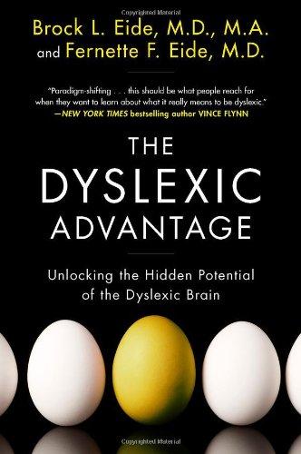 The Dyslexic Advantage: Unlocking the Hidden Potential of the Dyslexic Brain