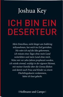 Ich bin ein Deserteur: Mein Leben als Soldat im Irakkrieg und meine Flucht aus der Armee