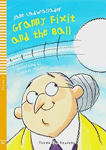 Granny Fixit and the Ball: Buch mit Audio-CD. Englische Lektüre für das 1. Lernjahr. Buch + Audio-CD (Young ELI Readers)